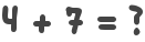 4 + 7 = ?