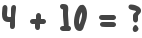 4 + 10 = ?